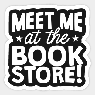 Meet Me At The Book Store Sticker